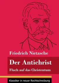 Der Antichrist - Nietzsche Friedrich