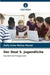 Der Deal 5. Jugendliche - Evita Molina Maciel Delfy