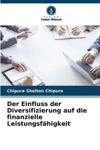 Der Einfluss der Diversifizierung auf die finanzielle Leistungsfähigkeit - Shelton Chipura Chipura