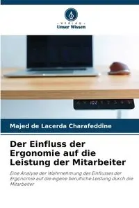 Der Einfluss der Ergonomie auf die Leistung der Mitarbeiter - de Lacerda Charafeddine Majed