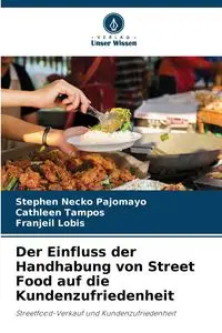 Der Einfluss der Handhabung von Street Food auf die Kundenzufriedenheit - Stephen Pajomayo Necko