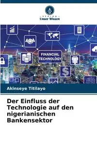 Der Einfluss der Technologie auf den nigerianischen Bankensektor - Titilayo Akinseye