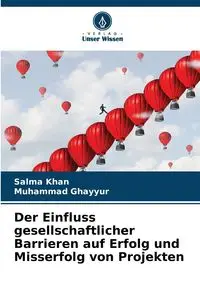 Der Einfluss gesellschaftlicher Barrieren auf Erfolg und Misserfolg von Projekten - Khan Salma