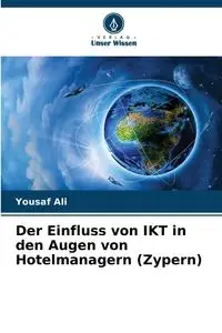 Der Einfluss von IKT in den Augen von Hotelmanagern (Zypern) - Ali Yousaf