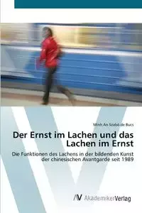 Der Ernst im Lachen und das Lachen im Ernst - Minh An Szabó de Bucs