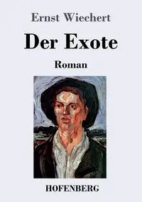 Der Exote - Wiechert Ernst