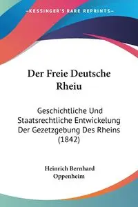 Der Freie Deutsche Rheiu - Oppenheim Heinrich Bernhard