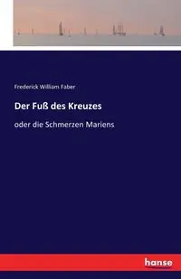 Der Fuß des Kreuzes - Frederick William Faber