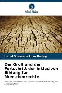 Der Groll und der Fortschritt der inklusiven Bildung für Menschenrechte - Soares de Lima Huning Izabel