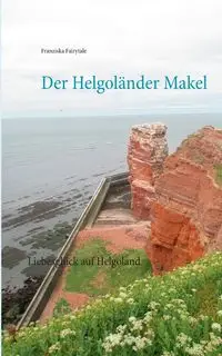 Der Helgoländer Makel - Fairytale Franziska