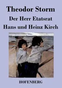 Der Herr Etatsrat / Hans und Heinz Kirch - Storm Theodor