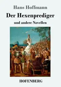 Der Hexenprediger - Hans Hoffmann