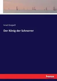 Der König der Schnorrer - Israel Zangwill