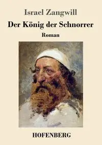 Der König der Schnorrer - Israel Zangwill