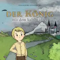 Der König mit dem kalten Herz - Sternberg Friederike