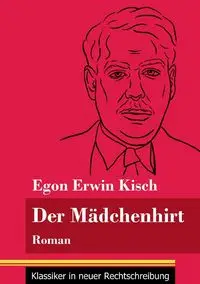 Der Mädchenhirt - Egon Erwin Kisch