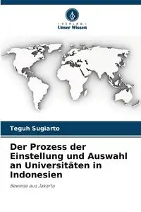 Der Prozess der Einstellung und Auswahl an Universitäten in Indonesien - Sugiarto Teguh