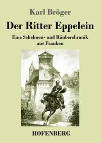 Der Ritter Eppelein - Karl Bröger