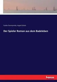 Der Spieler Roman aus dem Badeleben - Dostoyevsky Fyodor