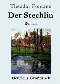 Der Stechlin (Großdruck) - Fontane Theodor