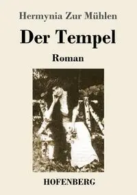 Der Tempel - Mühlen Hermynia Zur