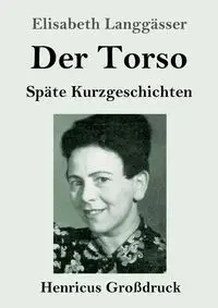 Der Torso (Großdruck) - Elisabeth Langgässer