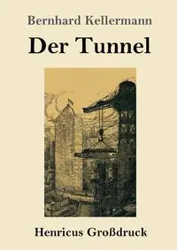 Der Tunnel (Großdruck) - Kellermann Bernhard