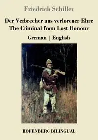 Der Verbrecher aus verlorener Ehre / The Criminal from Lost Honour - Schiller Friedrich