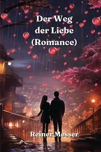 Der Weg der Liebe (Romance) - Messer Reiner