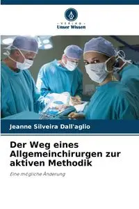 Der Weg eines Allgemeinchirurgen zur aktiven Methodik - Jeanne Silveira Dall'aglio