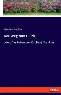 Der Weg zum Glück - Franklin Benjamin