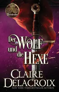 Der Wolf und die Hexe - Claire Delacroix