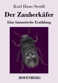 Der Zauberkäfer - Karl Hans Strobl