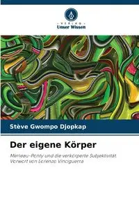 Der eigene Körper - Steve Gwompo Djopkap