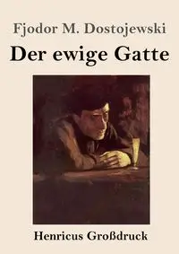 Der ewige Gatte (Großdruck) - Dostojewski Fjodor M.