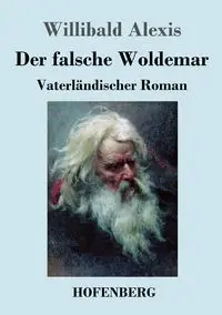 Der falsche Woldemar - Alexis Willibald