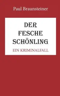 Der fesche Schönling - Paul Braunsteiner