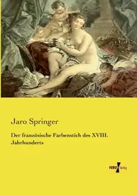 Der französische Farbenstich des XVIII. Jahrhunderts - Springer Jaro