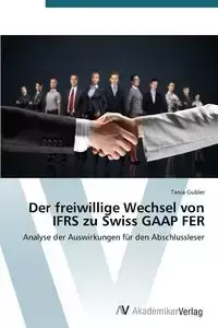 Der freiwillige Wechsel von IFRS zu Swiss GAAP FER - Tania Gubler