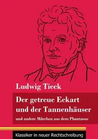 Der getreue Eckart und der Tannenhäuser - Tieck Ludwig