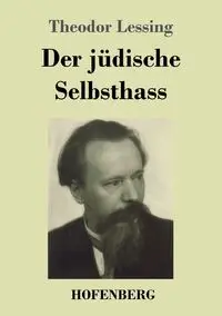 Der jüdische Selbsthass - Lessing Theodor