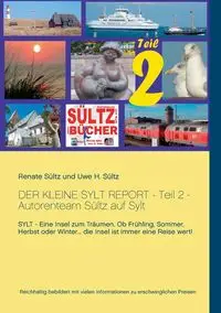 Der kleine Sylt Report - Teil 2 - Autorenteam Sültz auf Sylt - Renate Sültz