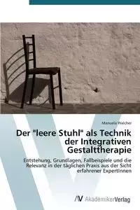 Der "leere Stuhl" als Technik der Integrativen Gestalttherapie - Manuela Walcher