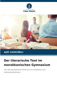 Der literarische Text im marokkanischen Gymnasium - LOUCHKLI Adil