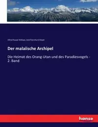 Der malaiische Archipel - Wallace Alfred Russel