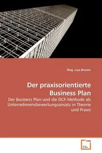 Der praxisorientierte Business Plan - Brasnic Mag. Luja