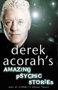 Derek Acorah's Amazing Psychic Stories - Derek Acorah