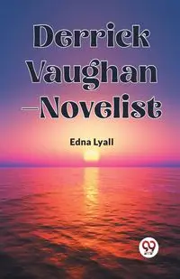 Derrick Vaughan-Novelist - Edna Lyall