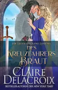 Des Kreuzfahrers Braut - Claire Delacroix