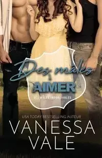 Des mâles à aimer - Vanessa Vale